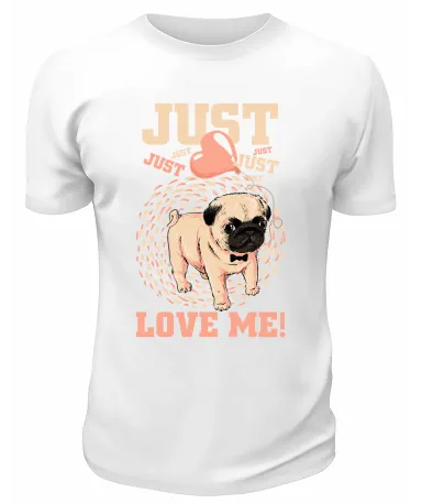 Футболка белая  Just love me Мопс